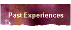 Past Experiences
